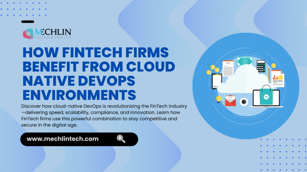 How FinTech Firms Benefit From Cloud Native DevOps Environments By Mechlin 1