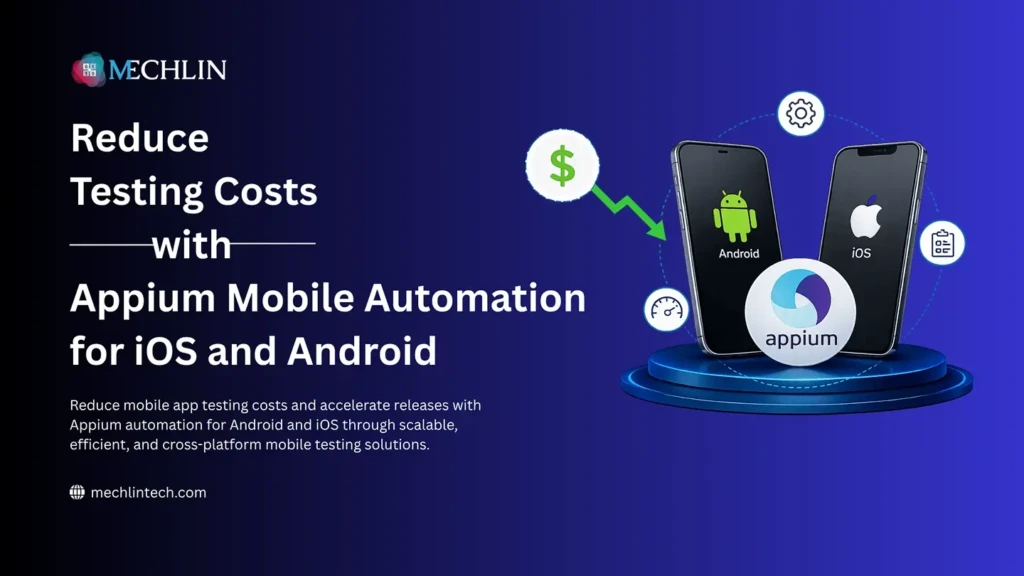 Reduce Testing Costs with Appium Mobile Automation Testing